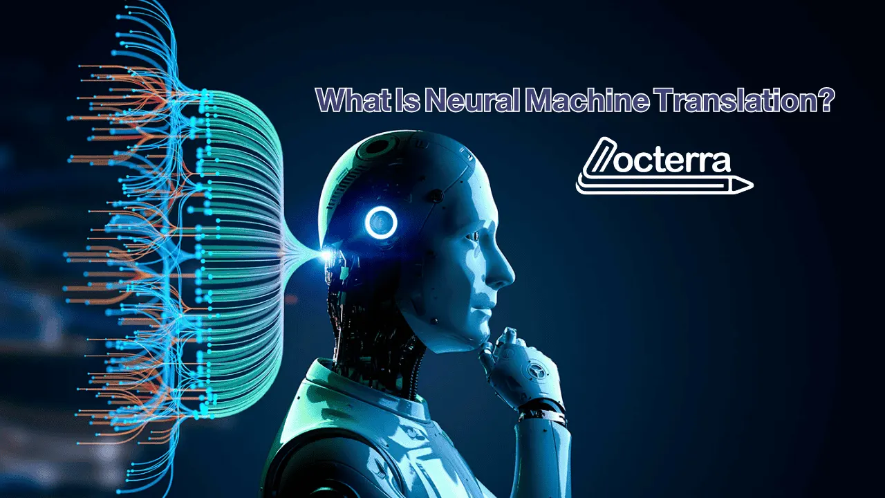 What Is Neural Machine Translation? Business Guide | Locterra